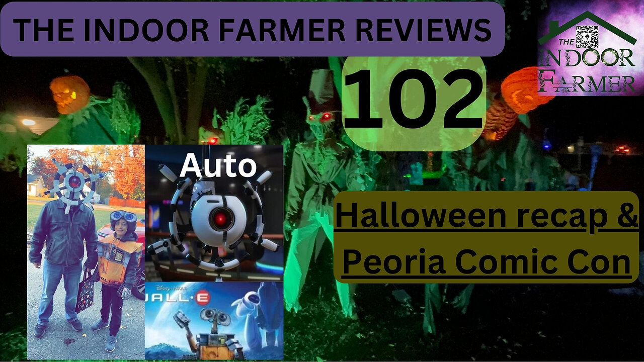 The Indoor Farmer Reviews ep 102, Halloween Recap, Comic Con, Arcade, BBQ?