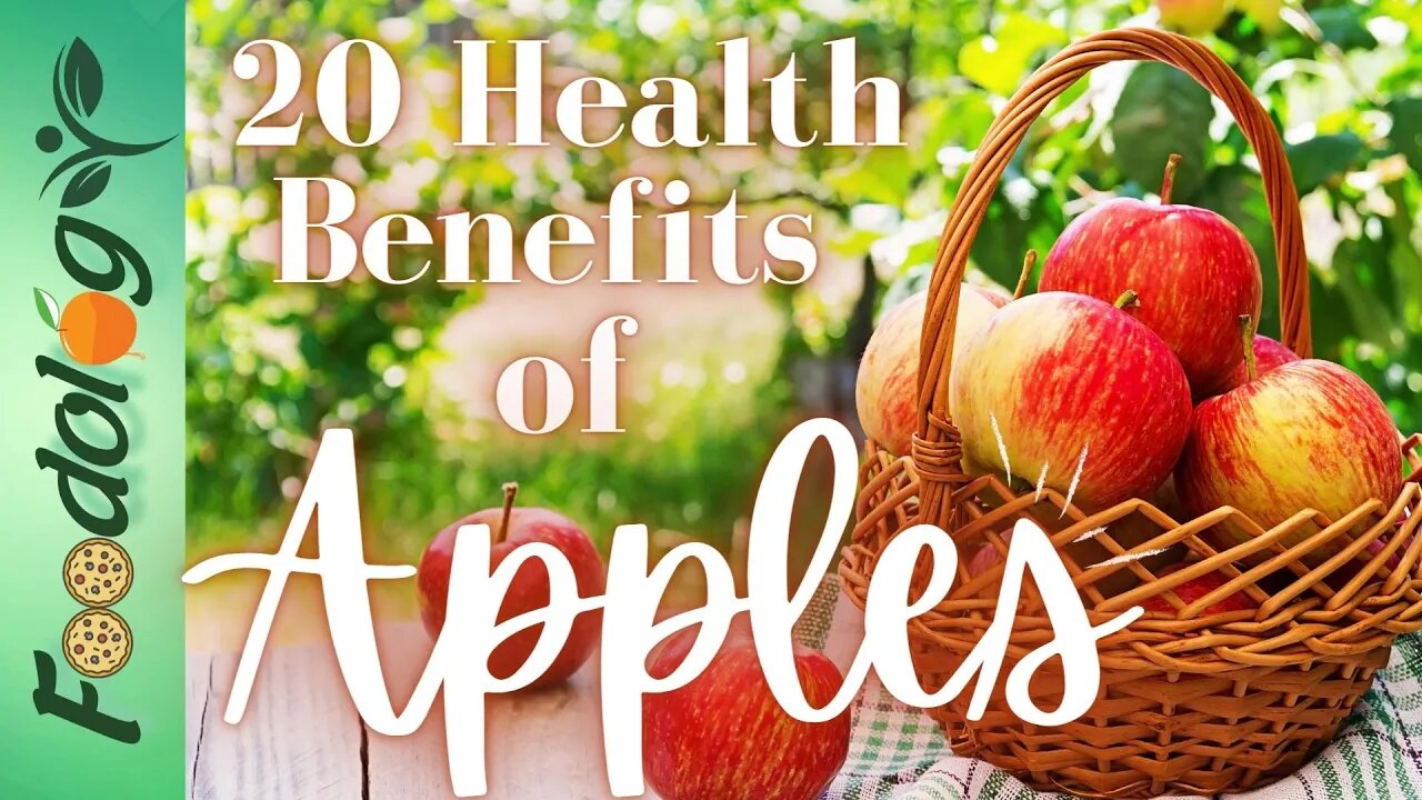 20 Health Benefits of Apples | Foodology by Dr. |