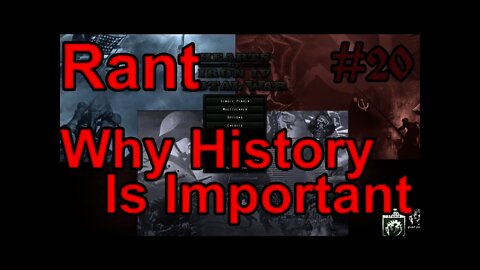 Hearts of Iron IV - Total War mod 20 Rant - I talk Why History is Important in Mods