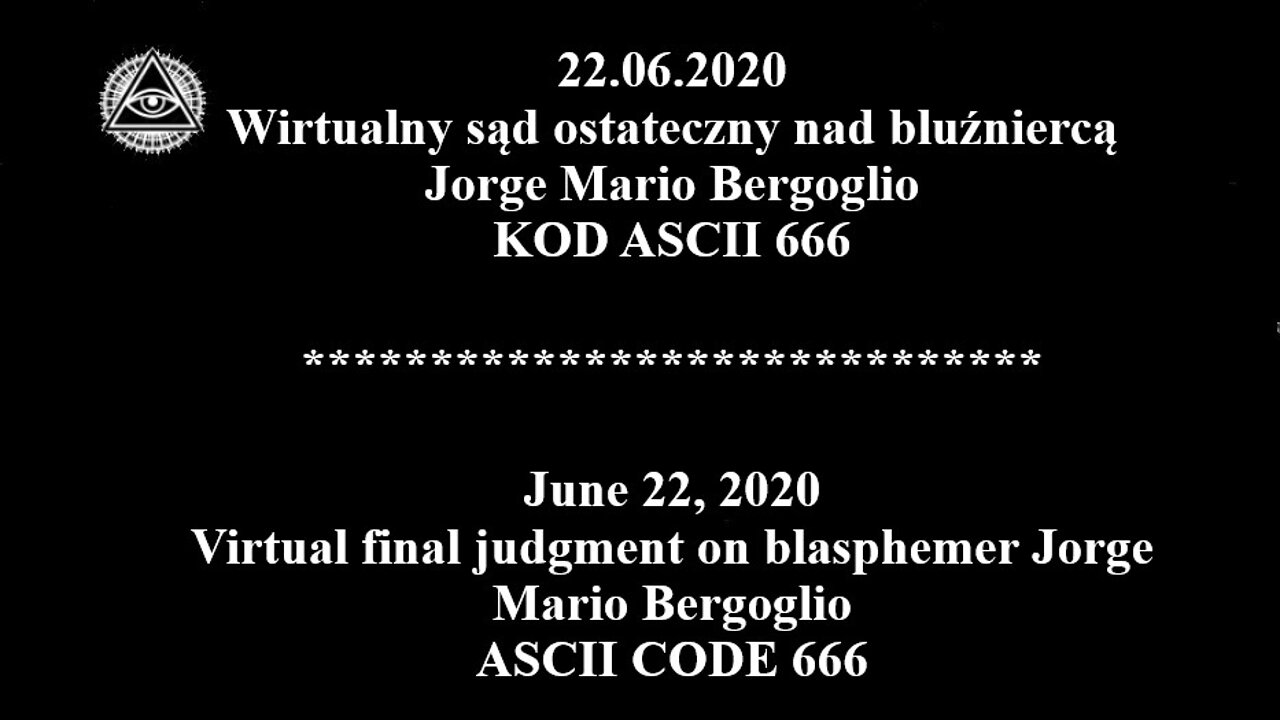 Virtual court on Jorge Mario Bergoglio CODE ASCII 666