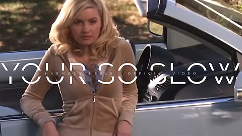 Your So Slow - Harmony Heels (Official Video)