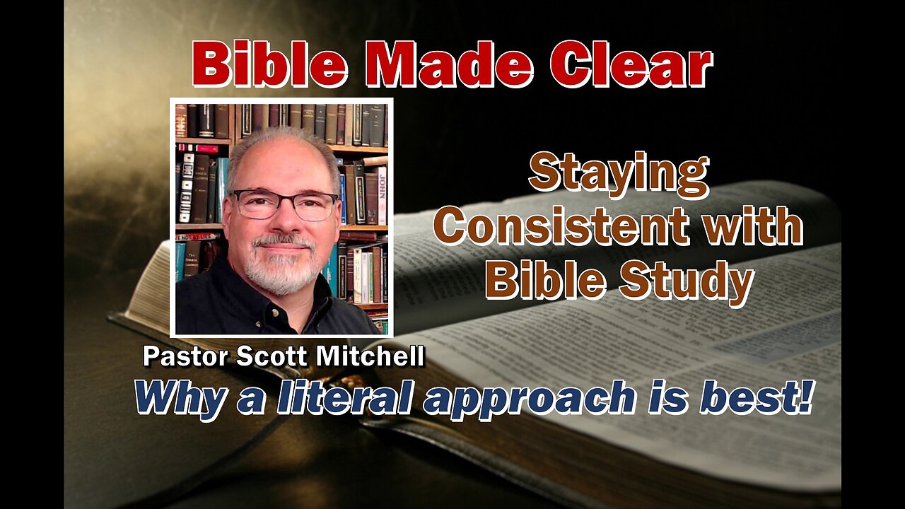 Staying Consistent in Your Bible Approach, Scott Mitchell