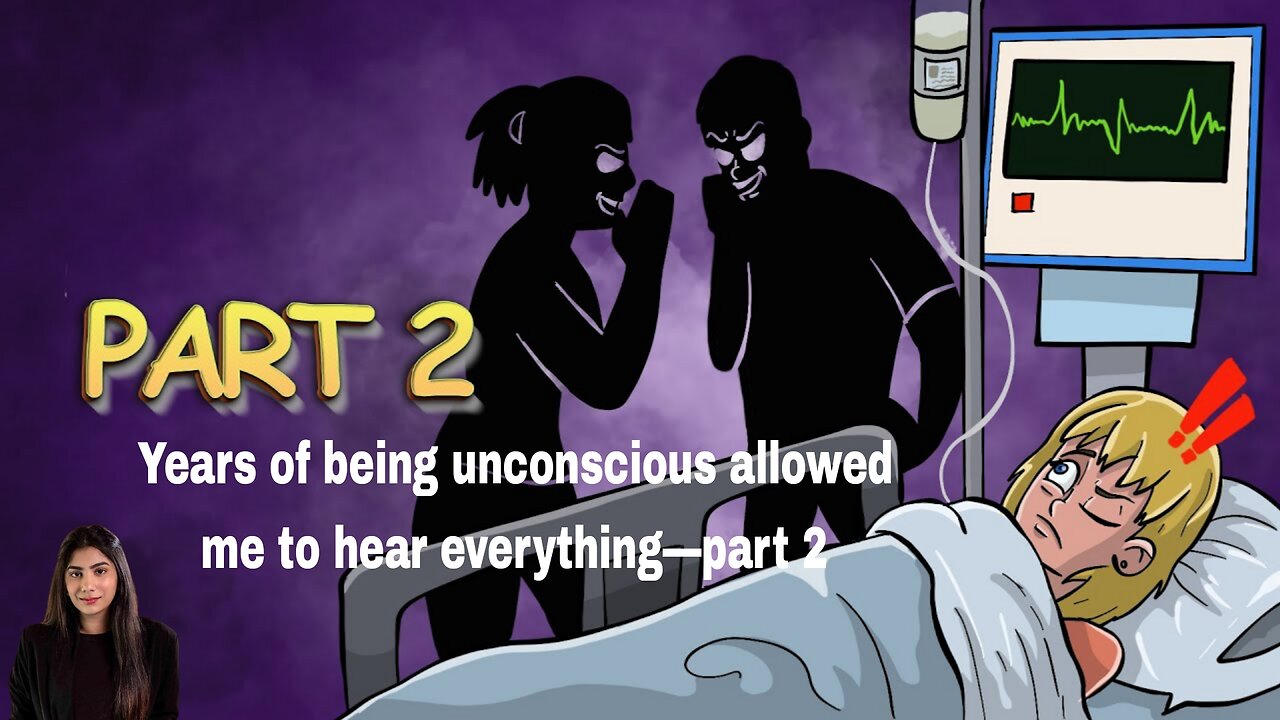 Years of being unconscious allowed me to hear everything—part 2