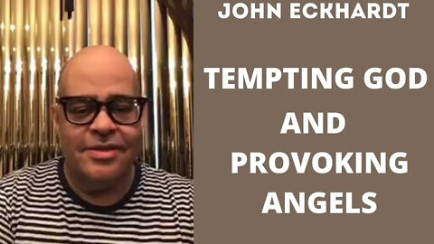 John Eckhardt-Tempting God and Provoking Angels(November 30)