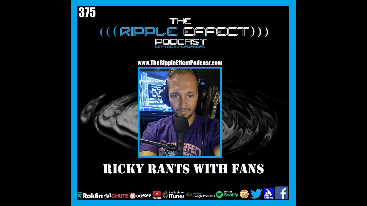 The Ripple Effect Podcast #375 (Ricky Rants With Fans | Patreon Podcast)