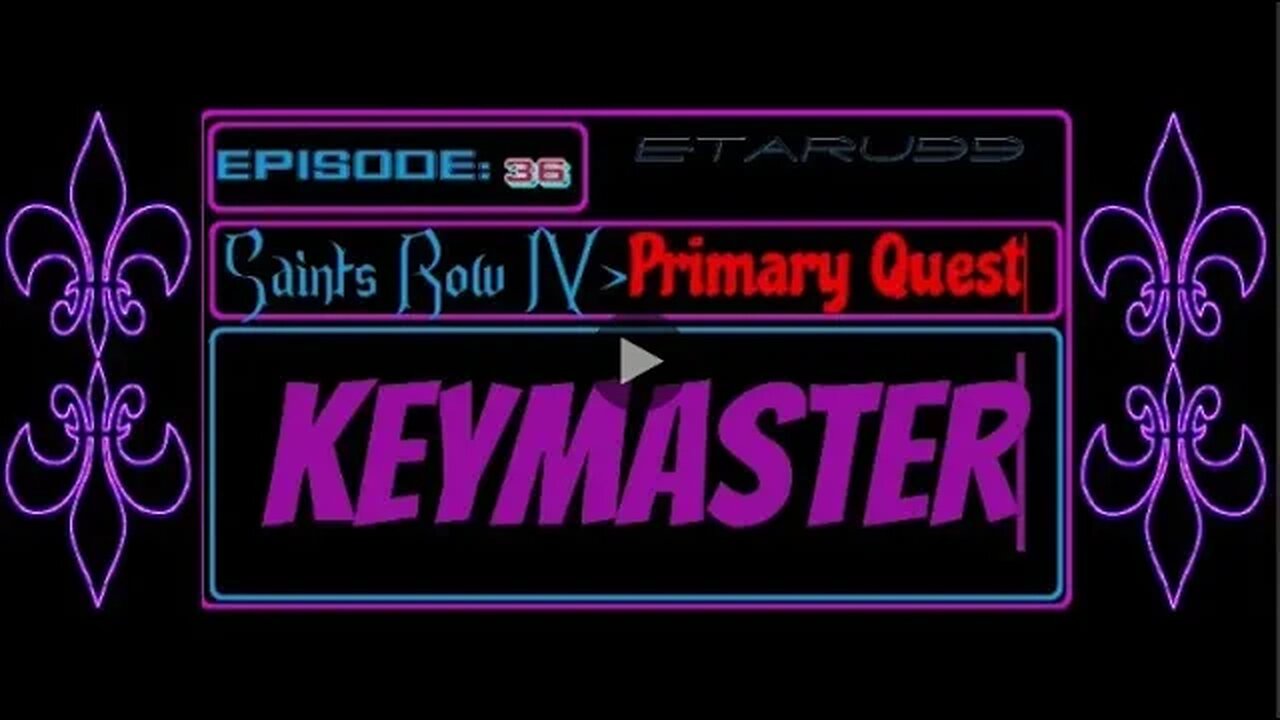 Saint's Row4 [E36] (Primary Quest) Keymaster