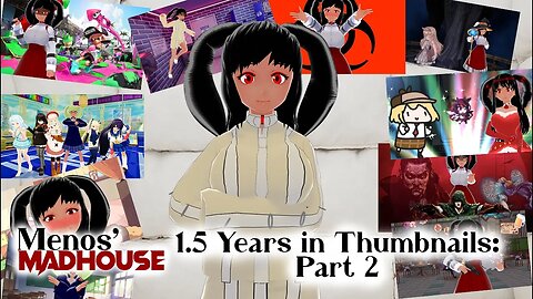 Menos' Madhouse's 1.5 Year Anniversary Part 2! Reviewing 1.5 Years in Thumbnails, Continued!