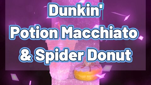 Dunkin Donuts Potion Macchiato and Spider Donut food review? Should you go get it?