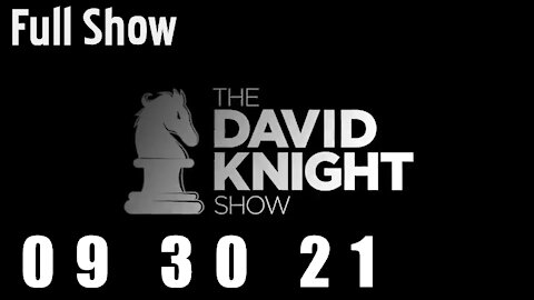 DAVID KNIGHT (Full Show) - 09_30_21 Thursday