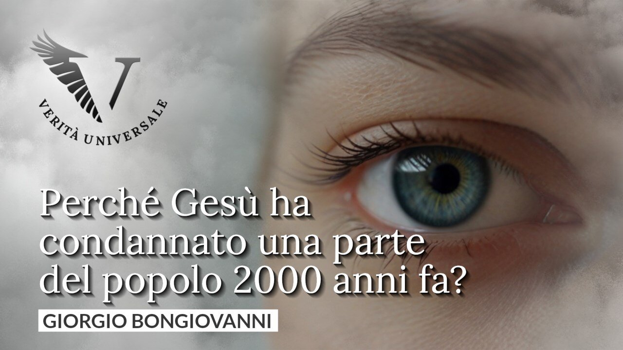 Perché Gesù ha condannato una parte del popolo 2000 anni fa - Giorgio Bongiovanni