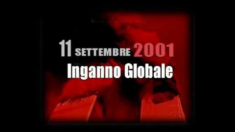 L'Inganno Globale - 11 Settembre 2001 (Massimo Mazzucco) Documentario [Italiano]