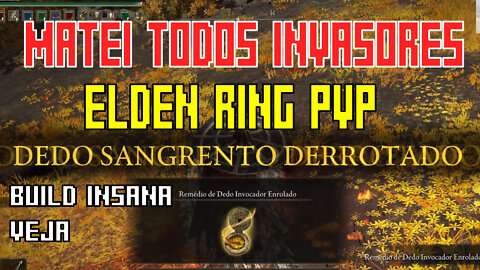 Matei um por um dos invasores Elden Ring com a build insana pvp malaco esperto