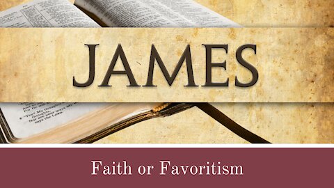 James - Faith or Favoritism