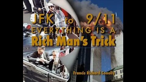 JFK to 911 Everything Is A Rich Man's Trick