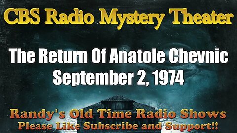 CBS Radio Mystery Theater The Return Of Anatole Chevnic September 2, 1974