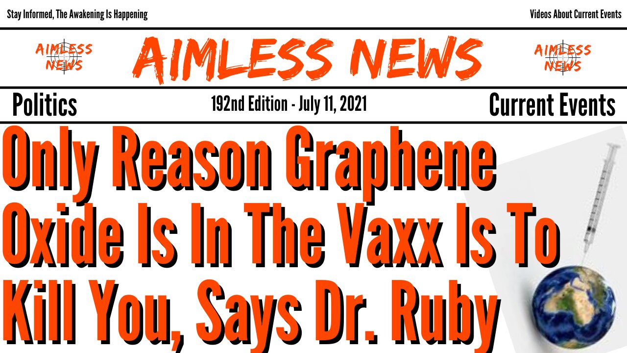 Only Reason Graphene Oxide Is In The Vaxx Is To Kill You, Says Dr. Ruby