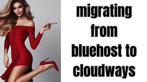 Migrating From Bluehost To Cloudways