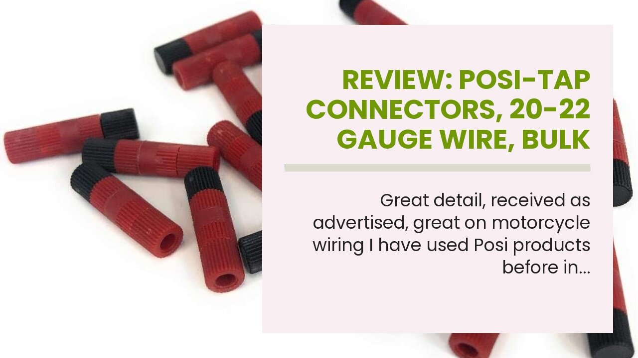 Review: Posi-tap Connectors, 20-22 Gauge Wire, Bulk Pack of 20