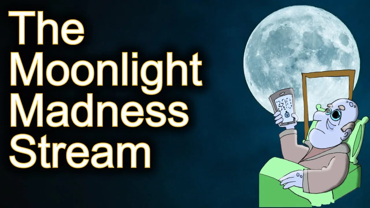 Moonlight Stream - 1 Hour Anything Show