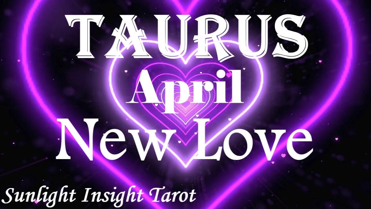 Taurus *They're Totally Invested, A Big Honest Conversation Changes Everything* April New Love