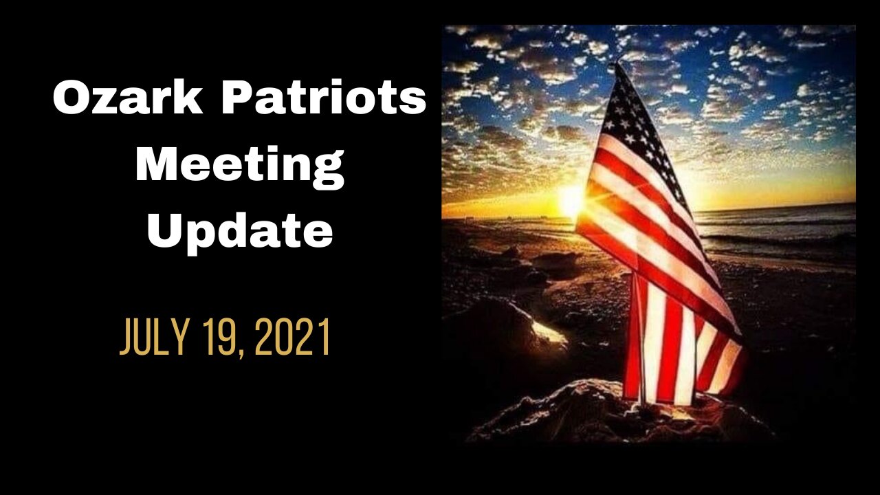 Ozark Patriots Meet Up - July 19, 2021 Update