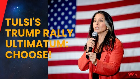 Tulsi Gabbard's Rally Cry: Freedom or Tyranny at Trump's Side?