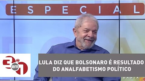 Ex-presidente Lula diz que Bolsonaro é resultado do analfabetismo político no Brasil