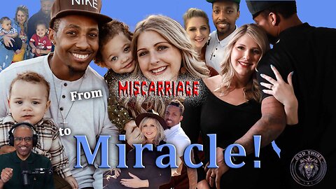 8.From Miscarriages to Miracle Babies