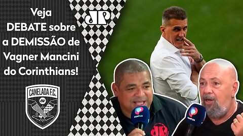 "Vagner Mancini foi DEMITIDO porque NÃO TEM o TAMANHO do Corinthians!" Veja DEBATE!