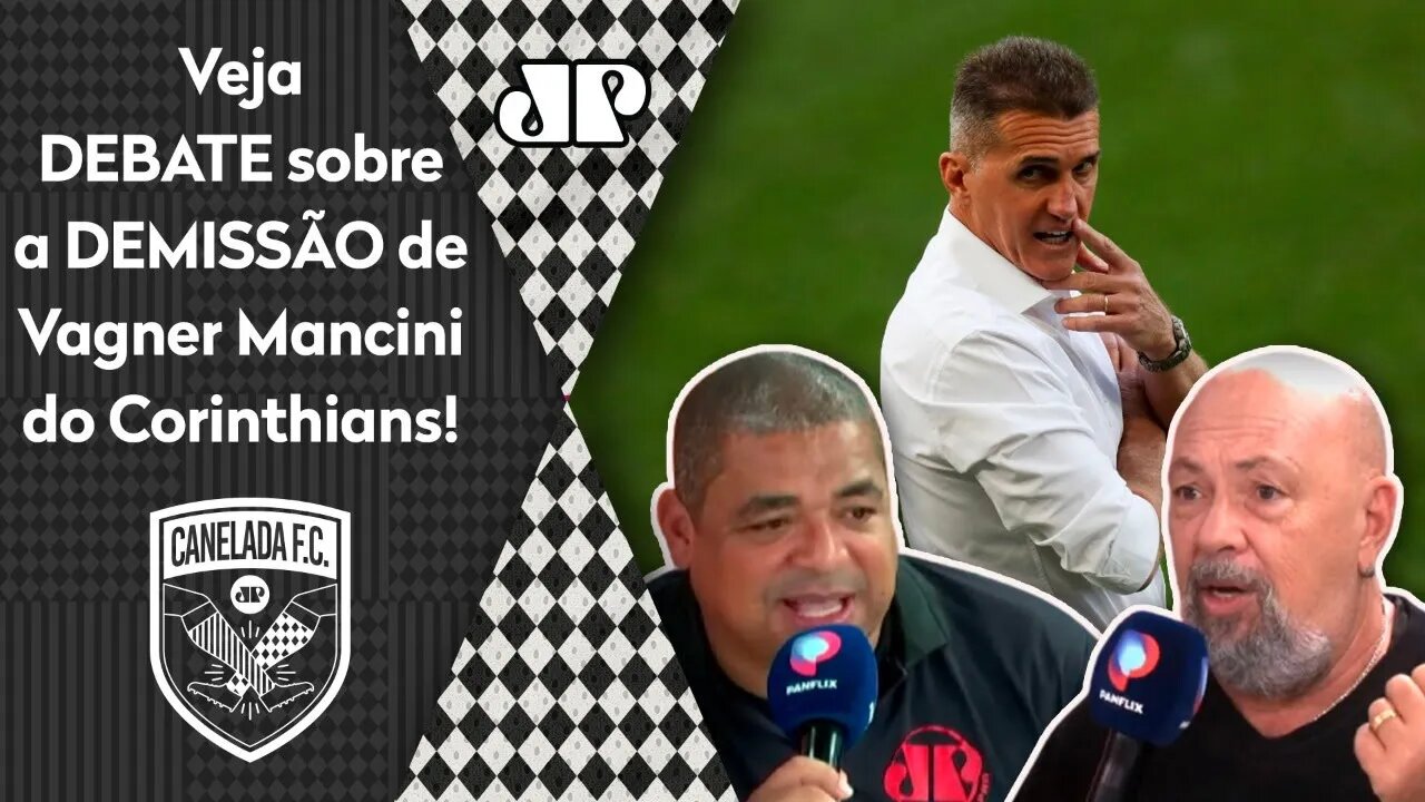 "Vagner Mancini foi DEMITIDO porque NÃO TEM o TAMANHO do Corinthians!" Veja DEBATE!