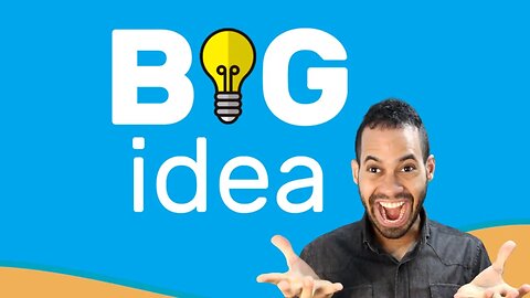 como criar uma BIG IDEA FORTE do zero