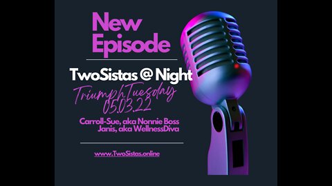 05.03.22 - TwoSistas - TriumphTuesday @ Night