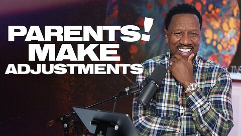 Dr. R.A. Vernon : Parents! Make Adjustments