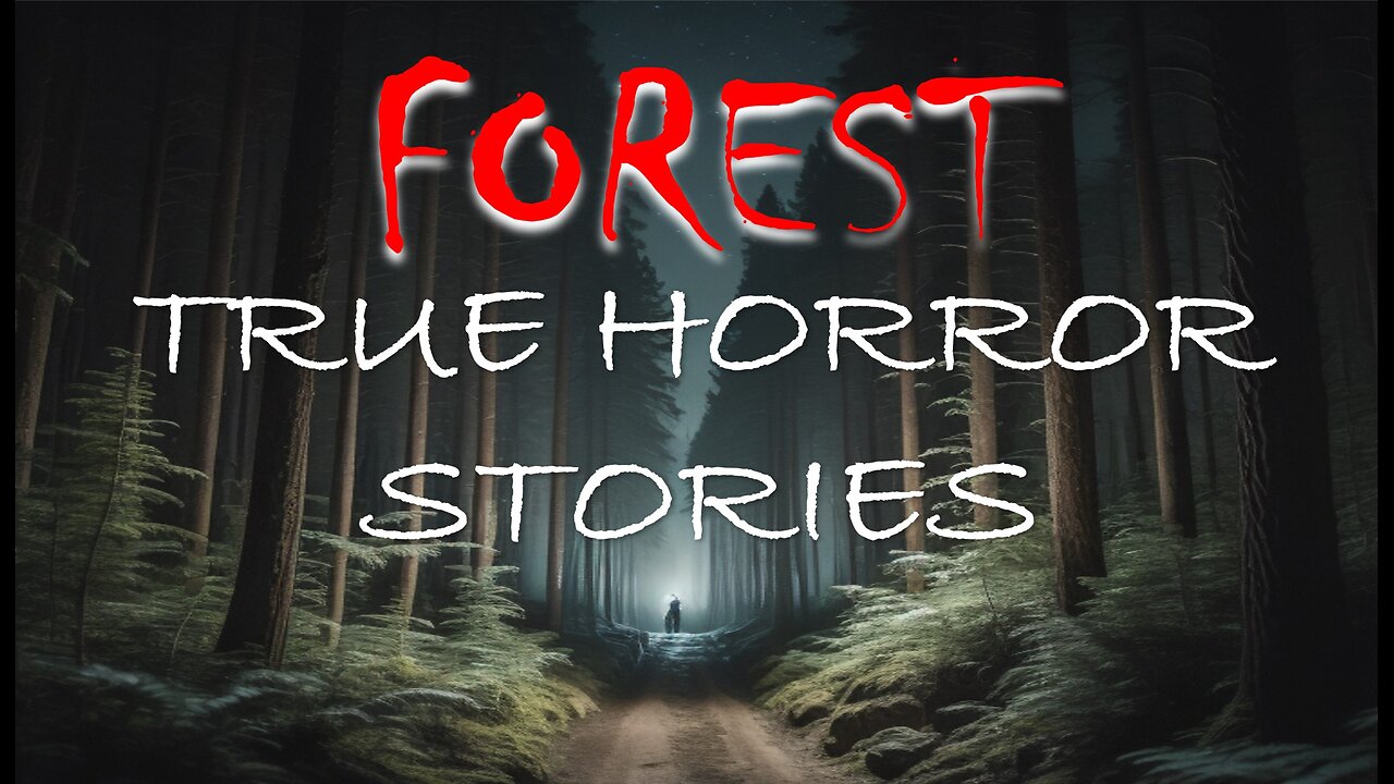 3 Allegedly TRUE Unnerving Forest Hiking & Camping Horror Stories