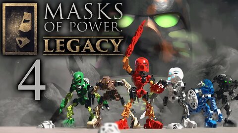 Bionicle: Masks Of Power LEGACY - Part 4 | @TeamKanohi