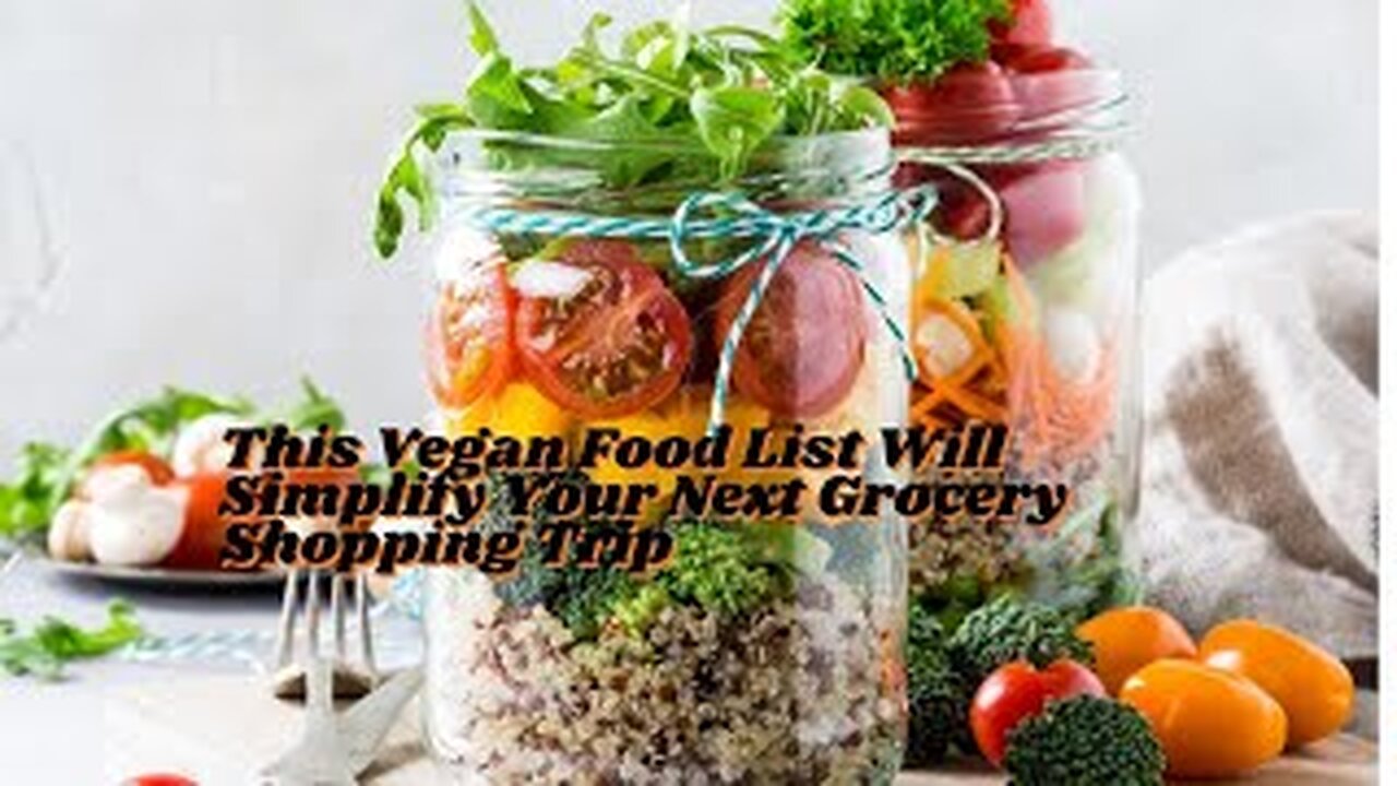 Supercharge Your Next Grocery Shopping Trip With This Essential Vegan Food List!