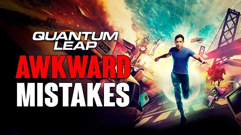 Quantum Leap: AWKWARD Mistakes THAT BREAK Established History!