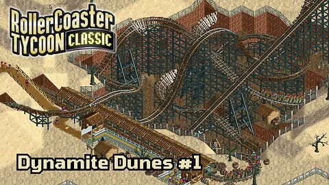 Dynamite Dunes - Roller Coaster Tycoon (Part 1)