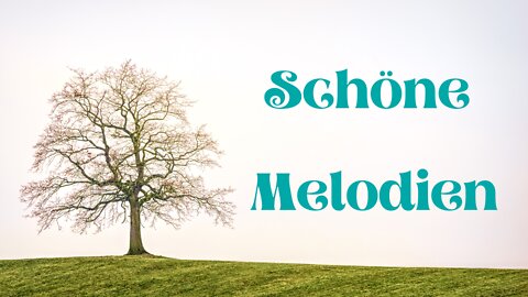 Schöne Melodien aus aller Welt : Beautiful Melodien - Calm Melodien