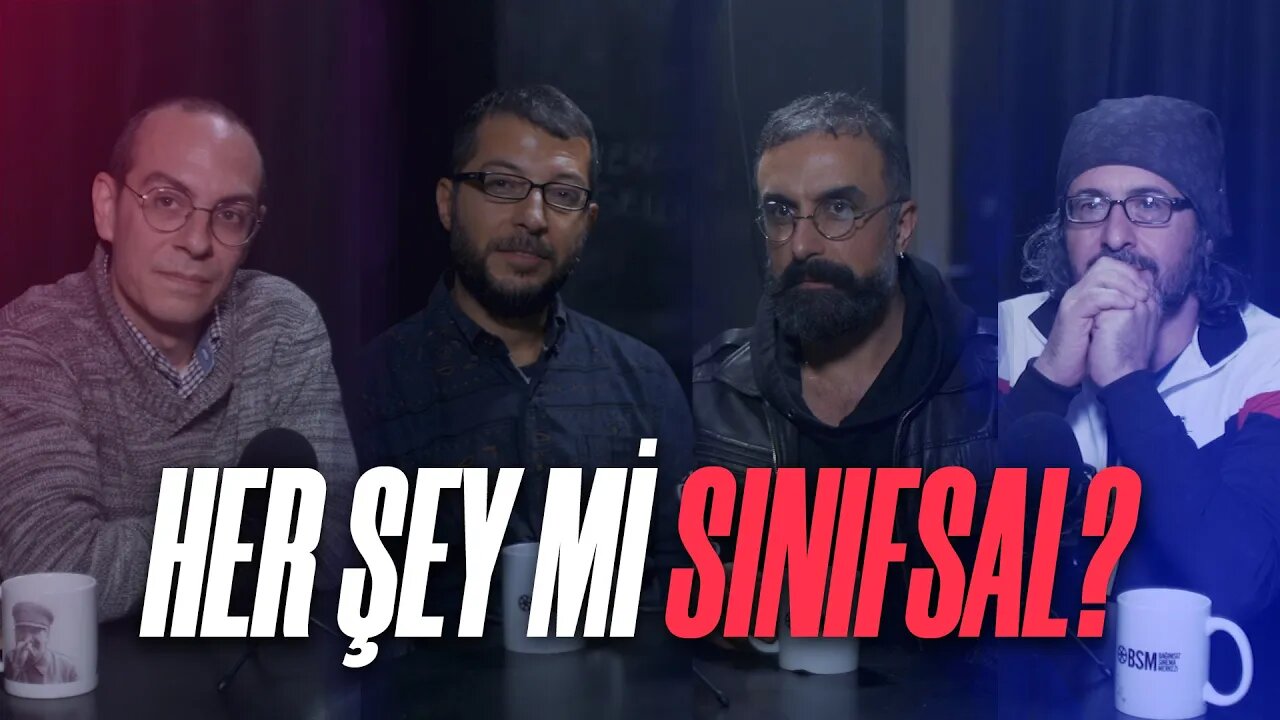 Her Şey mi Sınıfsal? - 120 Dakika (3)