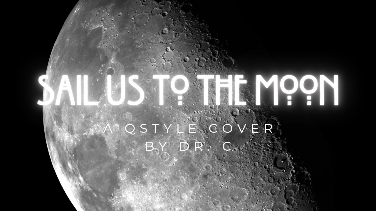 Sail Us To The Moon | Energy Activation | Qstyle Cover by Dr. C
