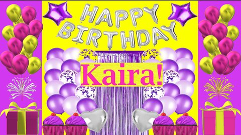 Happy Birthday 3D - Happy Birthday Kaira - Happy Birthday To You - Happy Birthday Song