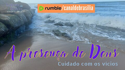 A presença de Deus XXXIV - Cuidado com os vícios...