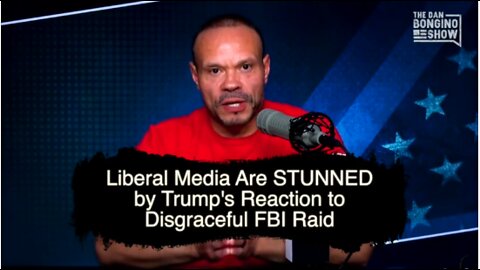 Dan Bongino: Liberal Media Are STUNNED By Trump's Reaction To FBI Raid