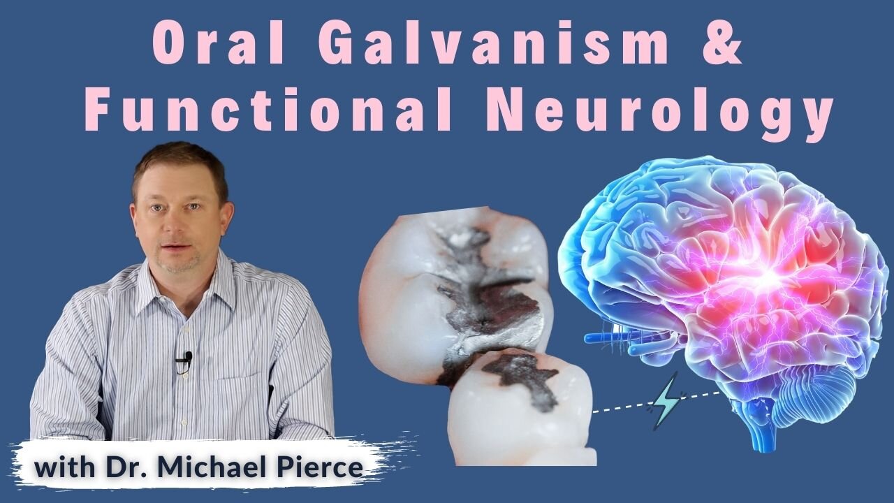 You Need to Know - Oral Galvanism & Functional Neurology