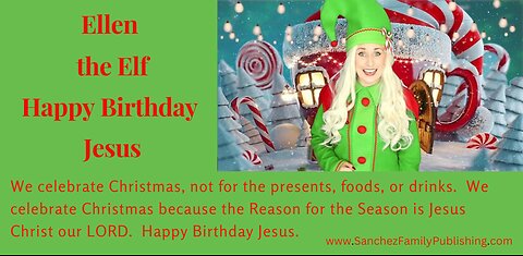 "Ellen the Elf" Happy Birthday Jesus.