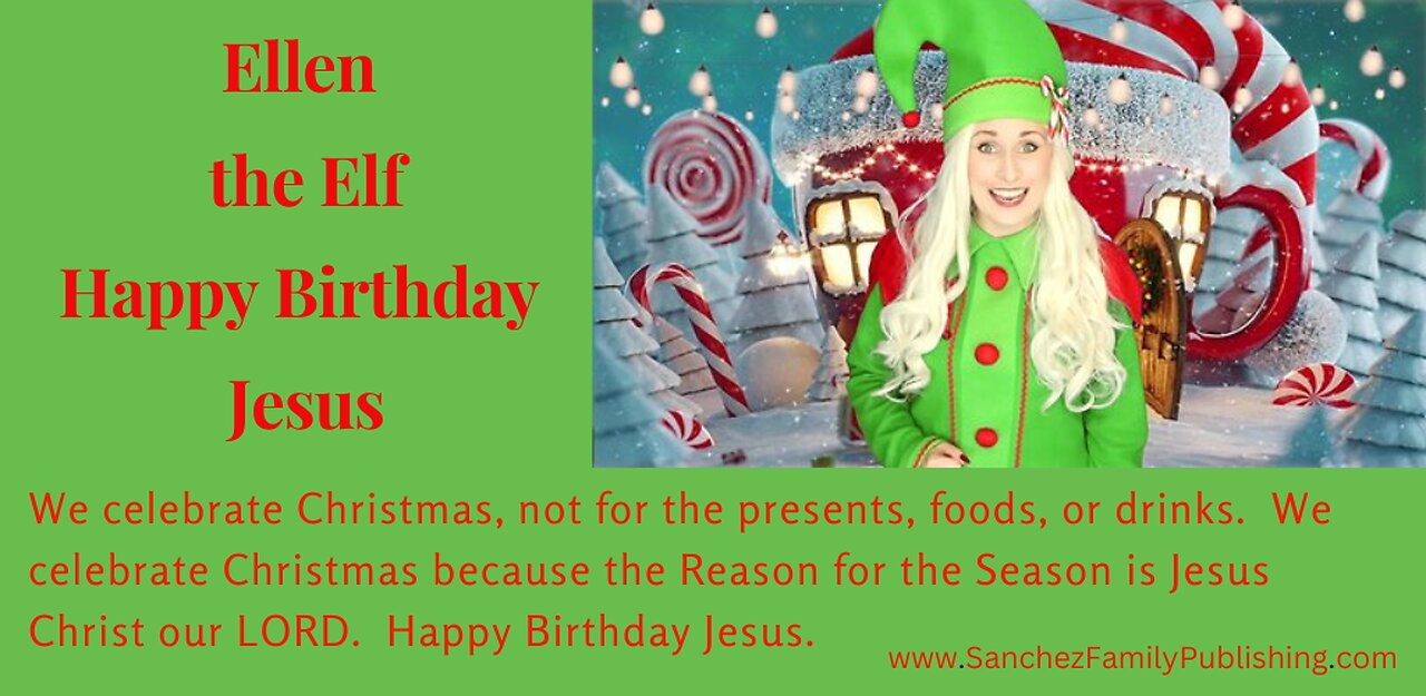 "Ellen the Elf" Happy Birthday Jesus.