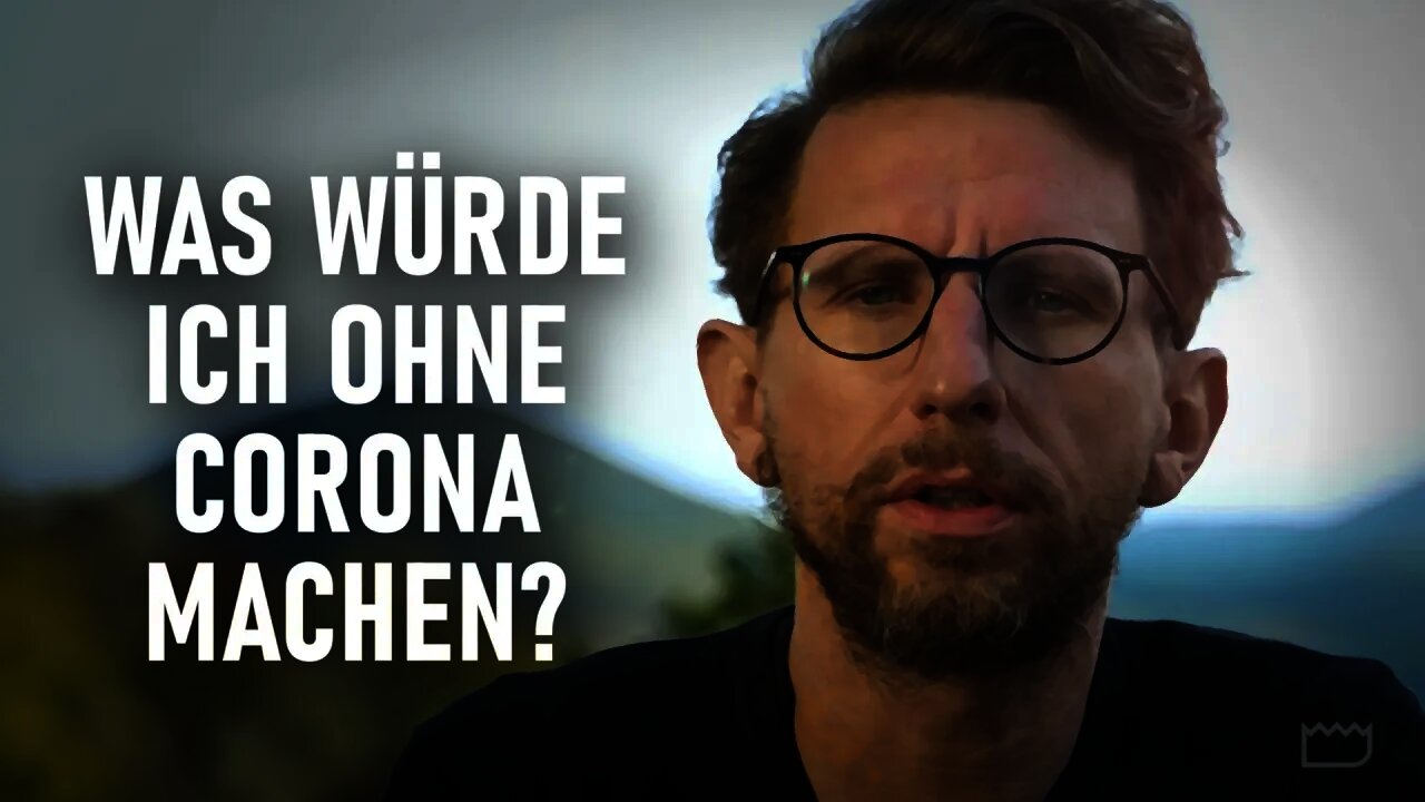 Was würde ich nur ohne Corona machen?