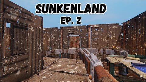 SUNKENLAND - Episode 2 - Getting settled on Castaway Island