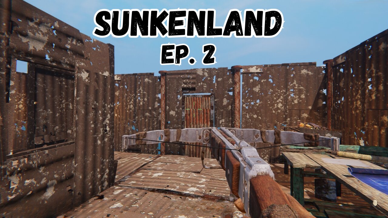 SUNKENLAND - Episode 2 - Getting settled on Castaway Island